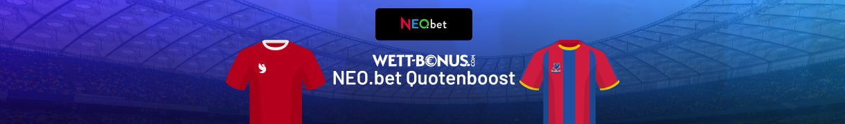 Alle Einzelheiten zum NEO.bet Quotenboost zu Liverpool vs. Crystal Palace