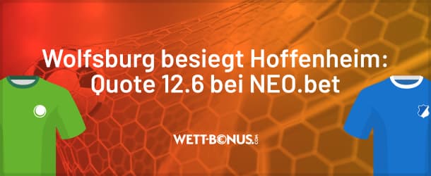 500% bessere Neobet Quoten zu Wolfsburg - Hoffenheim