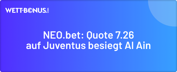 Quote 7.26 bei Neobet auf Juventus besiegt Al Ain