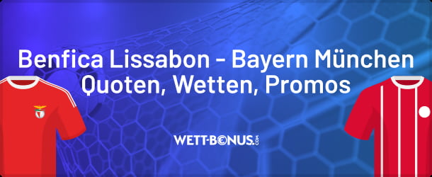 Unsere Vorschau zum 3. Spieltag der Klub WM zum Duell Benfica Lissabon vs. Bayern München