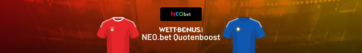 Die Details zum Neo.bet Quotenboost zu Benfica - Chelsea