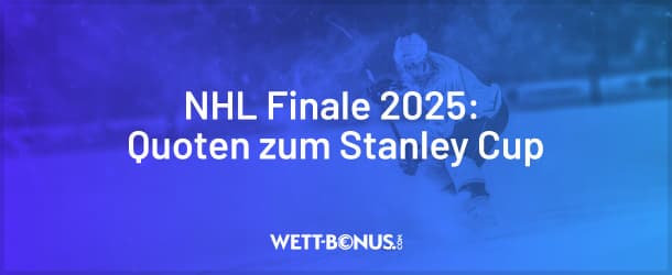 Wetten und Quoten zum NHL Finale 2025