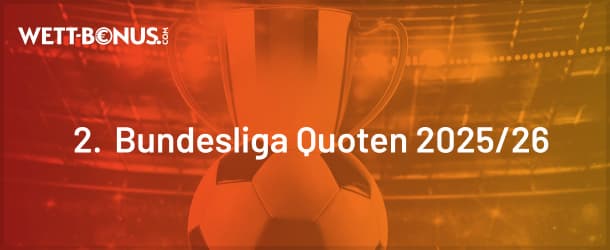 Die besten Quoten zur 2 Bundesliga 2025/2026!