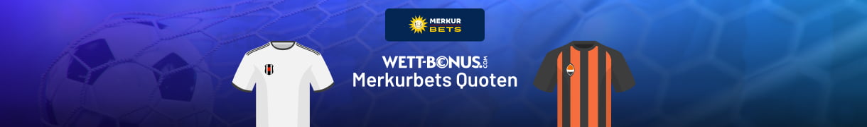 Alle Fakten und Infos zum Merkur Bets Boost zu Besiktas vs. Shakhtar