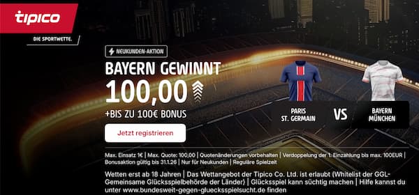 100er Quote bei Tipico auf Bayern besiegt PSG
