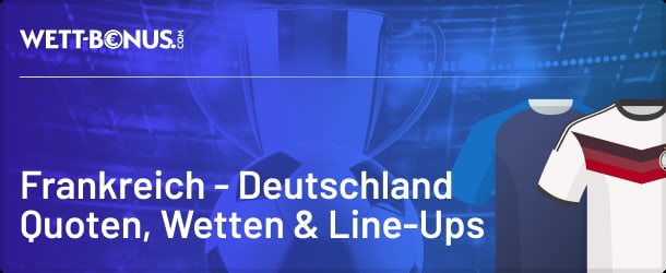 Frankreich Deutschland Quoten und Angebote für deine EM Wetten