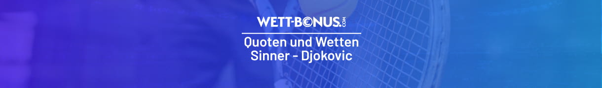 Alles für deine Sinner Djokovic Quoten