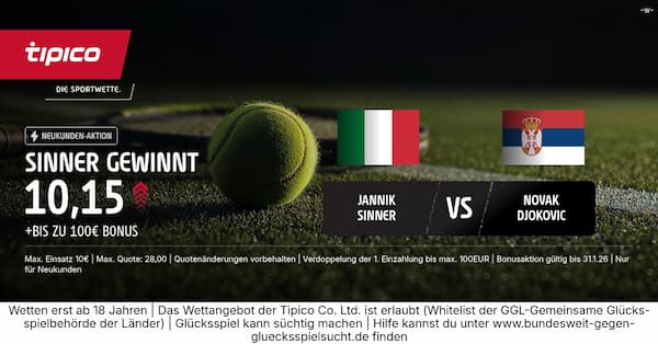 600% bessere Quote bei Tipico zu Sinner Djokovic