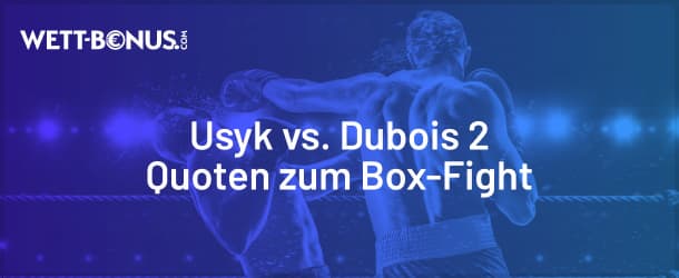 Quoten zum Box Fight zwischen Usyk und Dubois
