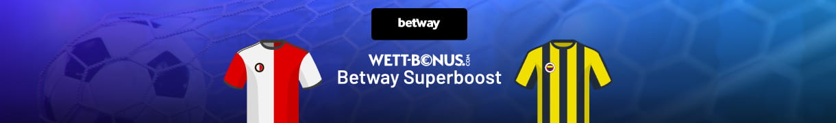 Alle Infos zum Betway Superboost zu Feyenoord vs. Fenerbahce
