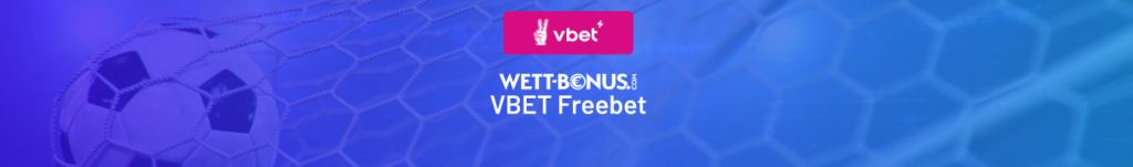 Info über die VBET Freebet für Neukunden