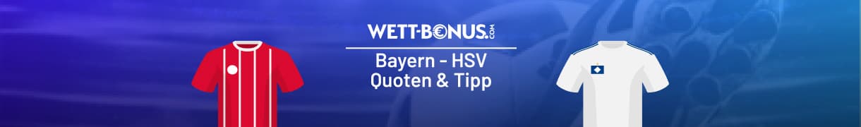 Quoten, Tipp & Vorschau zum Spiel Bayern - HSV