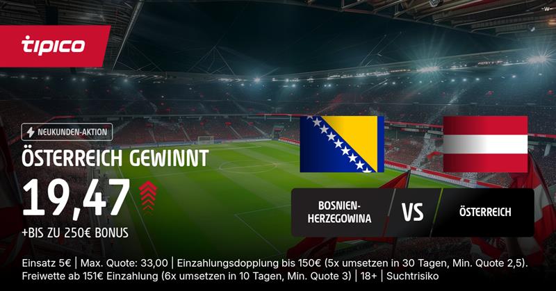 19er Quote bei Tipico auf Österreich besiegt Bosnien