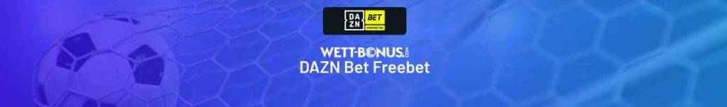Alle Infos zur DAZN Bet Freebet