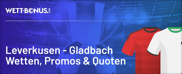 Quoten, Wetten und Wett Tipps zu Leverkusen - Gladbach