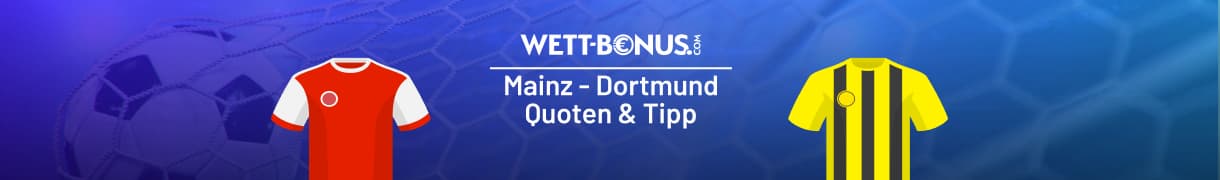 Quoten und Tipp zum Duell Mainz - Dortmund