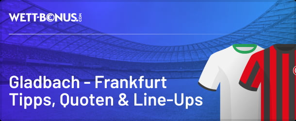 Wetten und Quoten zum Bundesliga-Topspiel Gladbach vs. Frankfurt