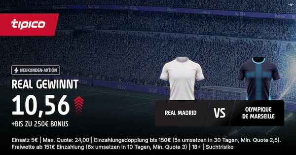 700% bessere Quote bei Tipico zu Real - Marseille