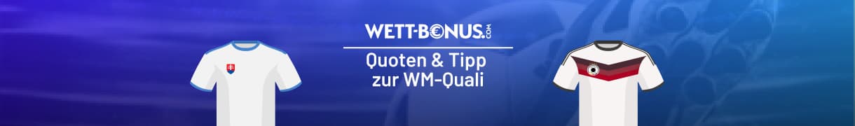 Quoten, Tipp und Vorschau zum WM Quali Spiel zwischen der Slowakei und Deutschland