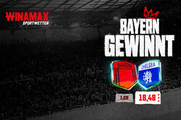 1000% bessere Bayern Quote auf Sieg gegen Chelsea!
