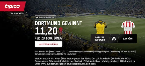 Tipico verbessert Quoten für Dortmund Köln Wetten!