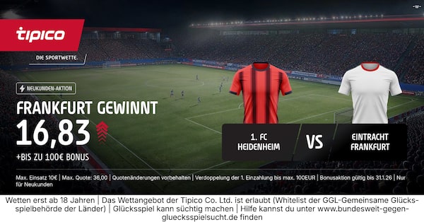 700% Tipico Boost zu Heidenheim vs. Frankfurt!