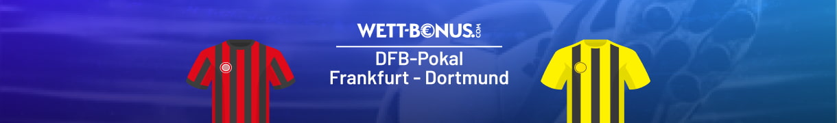 Prognosen und Line-Ups für deine Frankfurt Dortmund Wetten