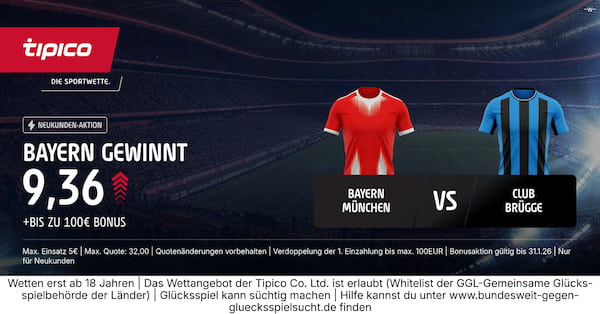 Tipico Quote 9.36 auf Bayern München besiegt Club Brügge!