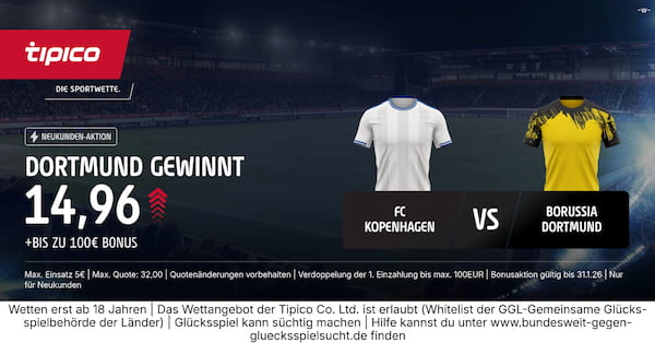 700% Quotenboost von Tipico zu Kopenhagen vs. Dortmund