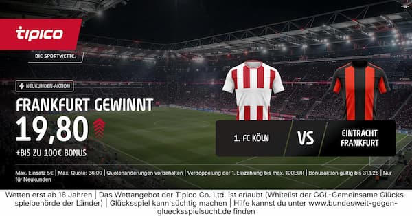 9-fache Tipico Quote auf Frankfurt gewinnt in Köln