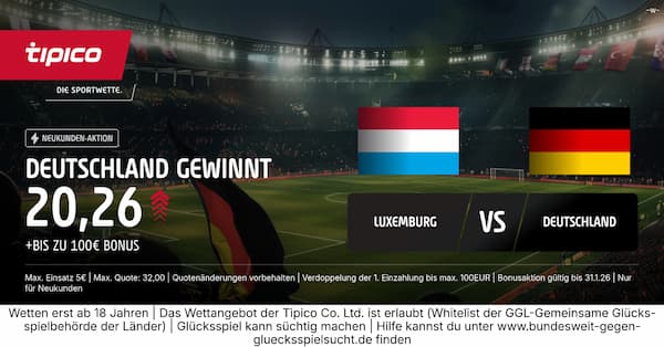 20er Quote bei Tipico auf Deutschland gewinnt in Luxemburg