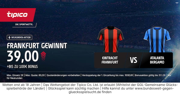 1400% Quotenboost von Tipico auf Frankfurt besiegt Atalanta