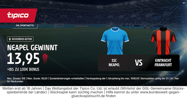 Tipico Quote 13.95 auf Neapel besiegt Frankfurt!
