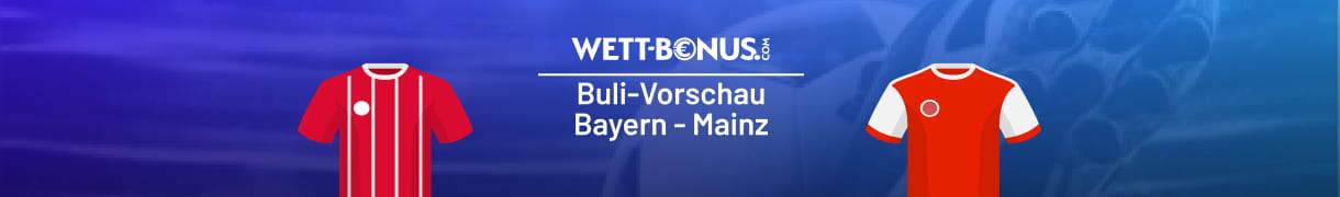 Alle Infos und Quoten zum Duell Bayern München vs. Mainz