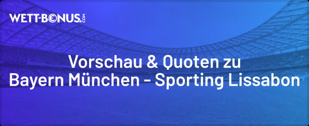 Unsere Prognose für deine Champions League Wetten zu Bayern - Sporting