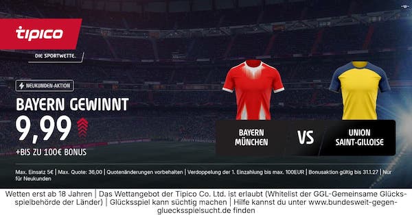 800% Quotenboost von tipico zu Bayern München vs. Saint Gilloise!