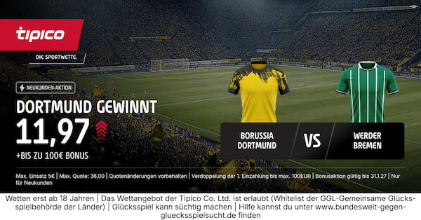 Anmelden und Tipico Boost zu Dortmund - Bremen schnappen!