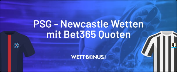 Bet365 Quoten und Wetten zum CL-Match PSG vs. Newcastle