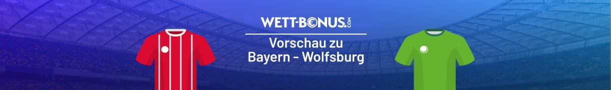 Prognose und Tipps zu Bayern München - Wolfsburg