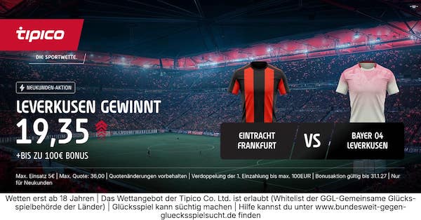 Saftige Tipico quoten für Frankfurt Leverkusen Wetten