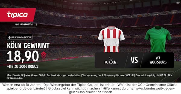 9-fache Tipico Quoten zum Duell Köln - Wolfsburg