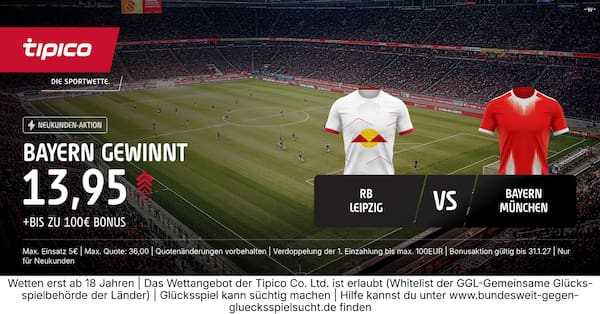Tipico Boost: Quote 13.95 auf Bayern besiegt Leipzig!