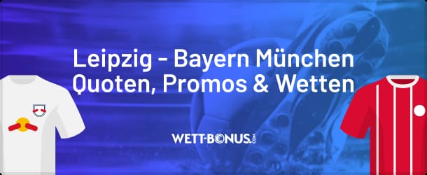 Unsere Prognose samt Tipps zu RB Leipzig - Bayern München