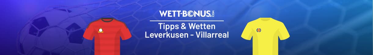 Leverkusen vs Villarreal Wetten & Quoten