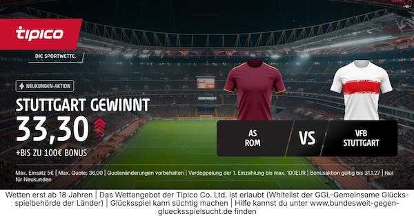 Melde dich schnell bei Tipico an und sicher dir die 9-fache Quote auf Stuttgart