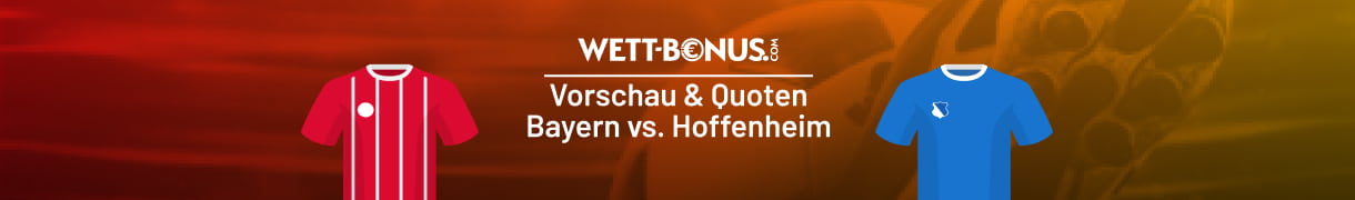 Unser Prognose zum Spitzenspiel Bayern München vs. Hoffenheim