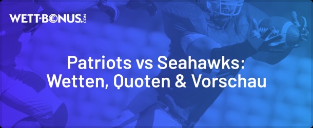 patriots seahawks wetten quoten und vorschau
