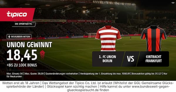 Union Berlin besiegt Frankfurt zu Quote 18.45 bei TipicO!