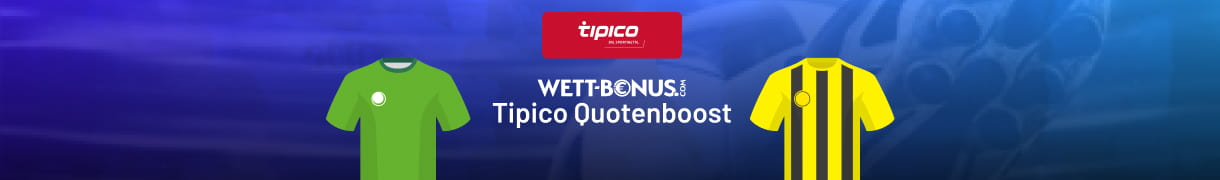Der Tipico Quotenboost für Neukunden zu Wolfsburg - Dortmund
