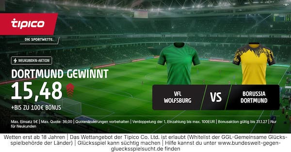 Nutze die verbesserten Tipico Quoten für deine Wolfsburg Dortmund Wetten